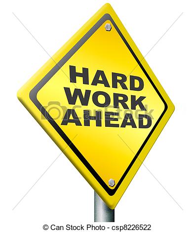 Hard Work Ahead Yellow Warning Road Sign Tough Job Be Ambitous Even