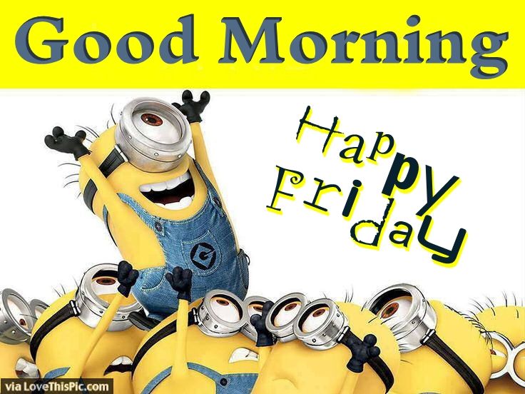 Happy Friday Good Morning Minion Quote Pictures Photos And Images    