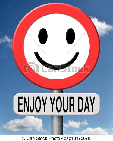 Stock Illustrations Of Enjoy Your Day Have A Good Time Enjoying Your