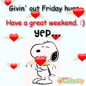 Giving Out Friday Hugs Have A Great Weekend Pictures Photos And