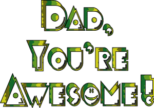 Kangi Type Dad Youre Awesome Word Art Camoflage Type Graphic