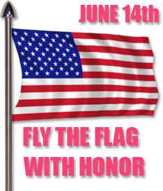 June 14th   Fly The Flag With Honor