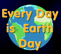 Everyday Is Earth Day 