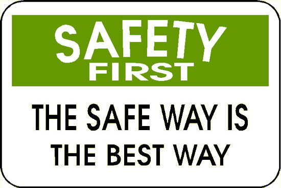 Safety First  The Safe Way Is The Best Way