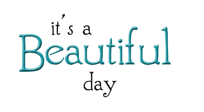 Beautiful Day Clipart It S A Beautiful Day
