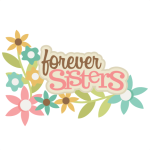 Forever Sisters Svg Scrapbook Title Sisters Svg Scrapbook Title Svg