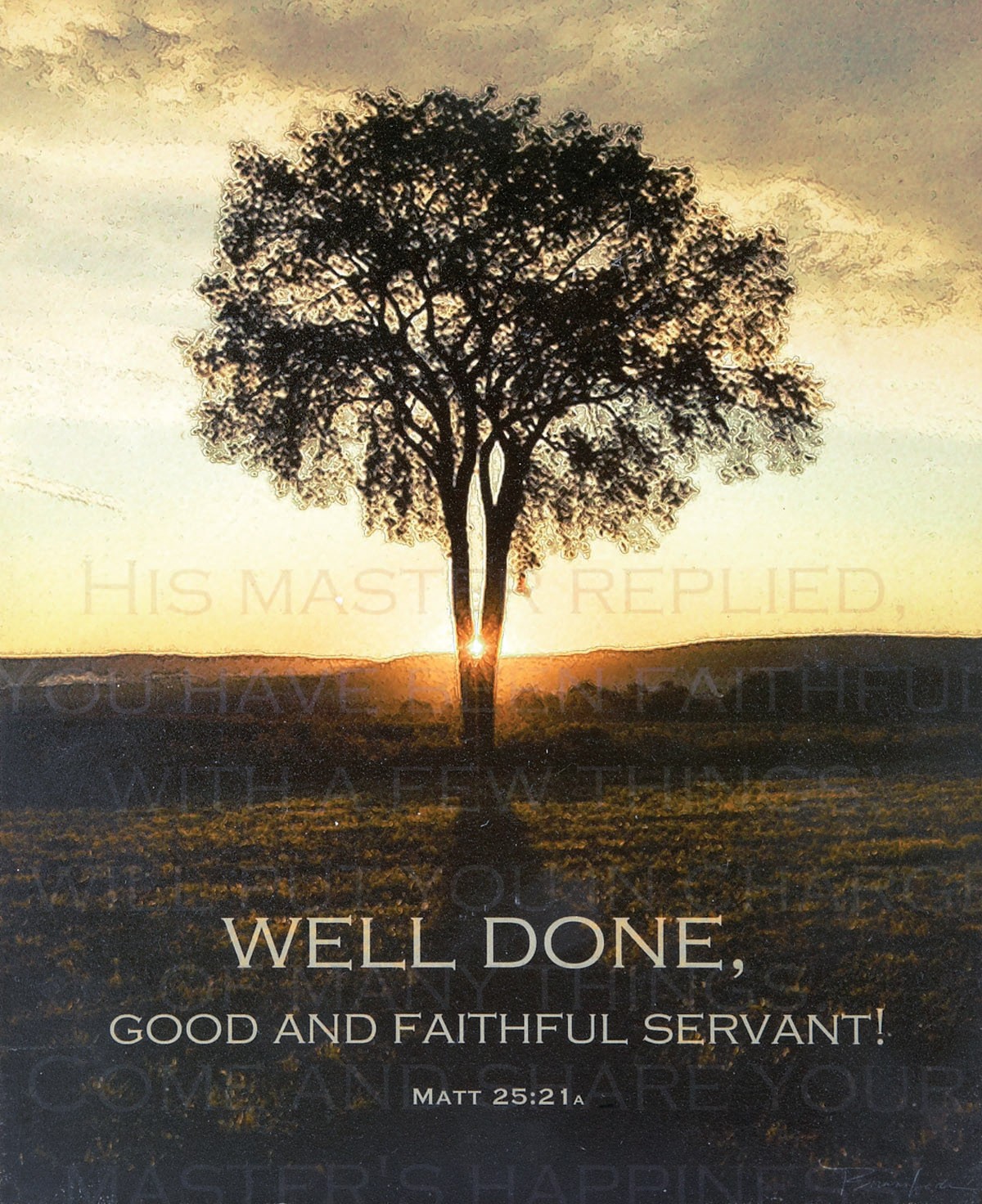 Living To Hear The Words  Well Done My Good And Faithful Servant