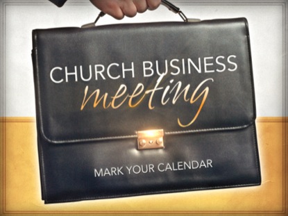 Church Board Meeting Church Business Meeting