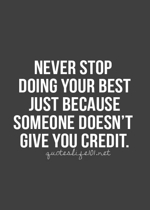 Never Stop Doing Your Best Just Because Someone Doesn T Give You    