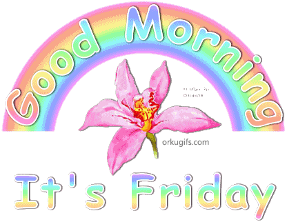 Good Morning  It S Friday   Images And E Cards
