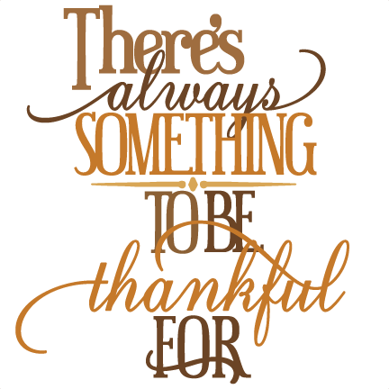 Something To Be Thankful For Svg Cutting Files Thanksgiving Cut Files