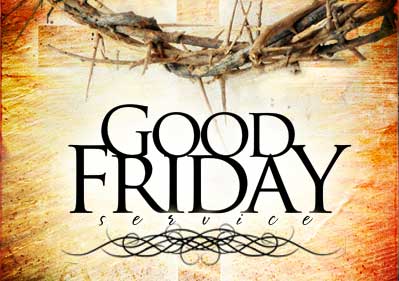 Good Friday And Easter Sunday Service