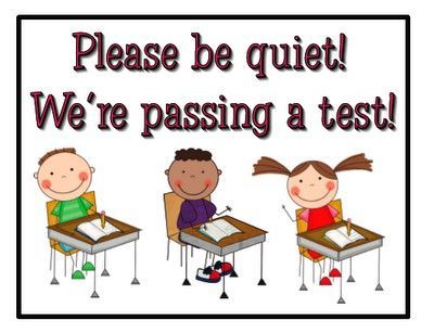 Please Be Quiet   We Re Passing A Test  I Love This Sign      School