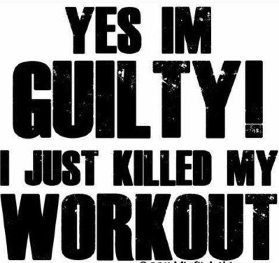 Fitness Motivation Flyer   Yes Im Guilty  I Just Killed My W