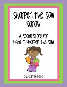 Sharpen The Saw Sarah  A Story For Habit 7   Sharpen The Saw More