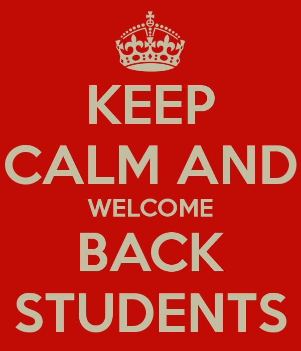 Keep Calm And Welcome Back Students   Keep Calm And Carry On Image