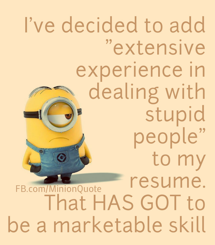 Extensive Experience In Dealing With   Minion Quotes