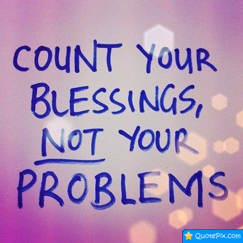 Count Your Blessings Quotes And Sayings   Count Your Blessings