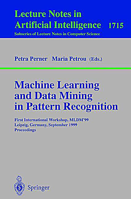 Machine Learning And Data Mining In Pattern Recognition   Weltbild Ch
