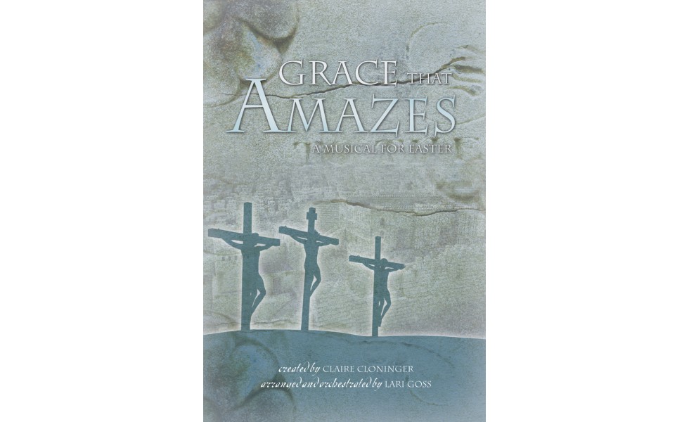 Grace That Amazes   Easter   Choral