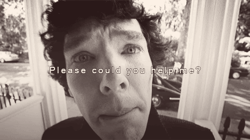 As Sherlock Said  Please Could You Help Me