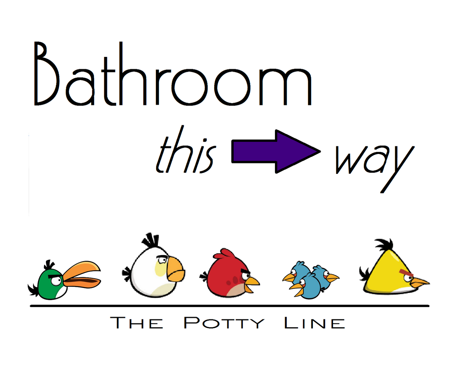 Birds Birthday Must Have Bathroom This Way Right Sign The Potty Line
