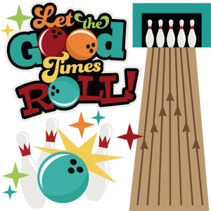 Let The Good Times Roll  Svg Files Bowling Svg Files Bowling Pin Svg