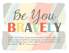 Be You Bravely   On Pinterest   Be You Bravely Be Brave And Scree