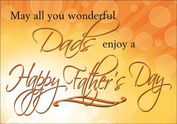 May All You Wonderful Dads Enjoy A Happy Father S Day