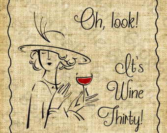 Oh  Look  It S Wine Thirty   Wine Humor  Lady Drinking  Digital Design
