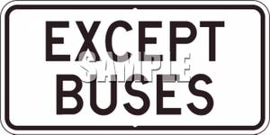 Except Buses Road Sign   Royalty Free Clipart Picture