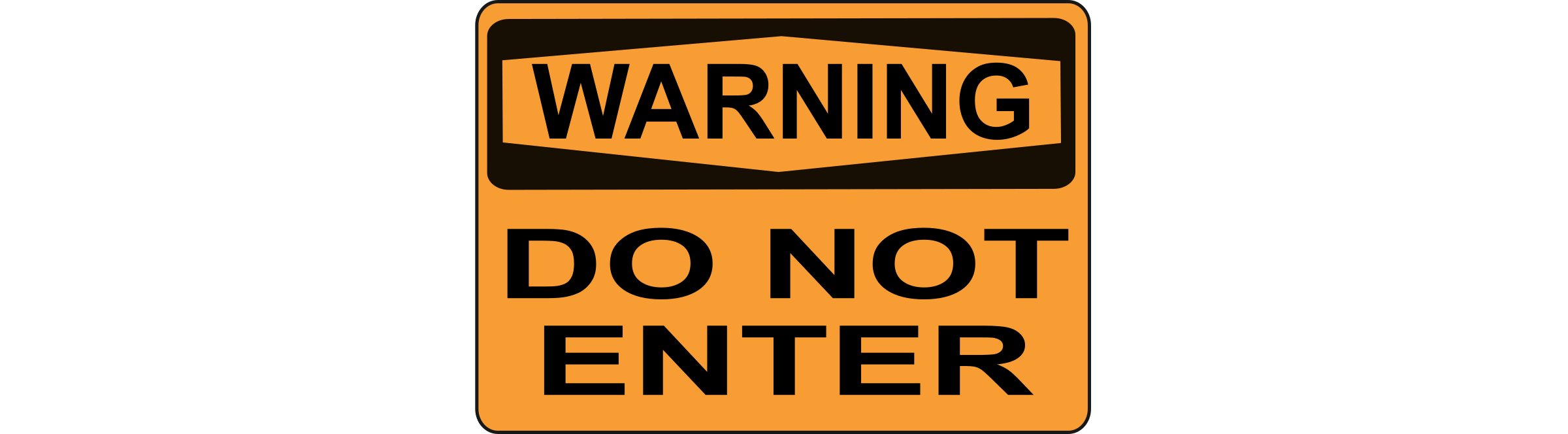 Warning   Do Not Enter  Orange