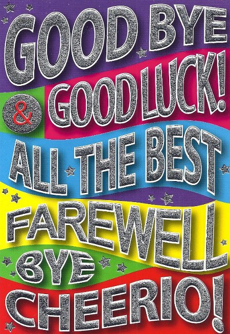 Goodbye   Good Luck   All The Best