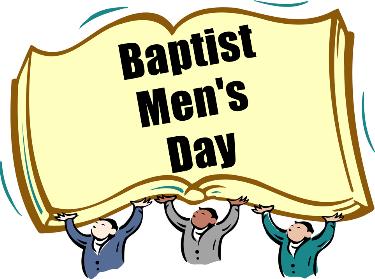 Baptist Men S Day Is Celebrated Each Year Now In June Starting The Day