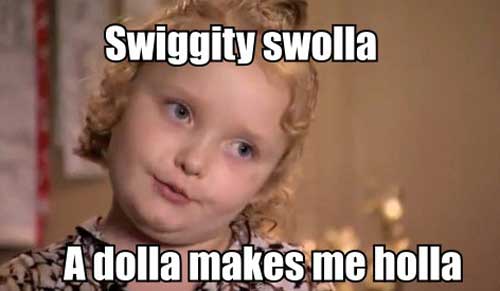 Swiggity Swag Meme Tumblr Honey Boo Boo
