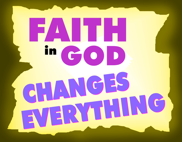 Faith In God Changes Everything  Image 3    Free Christian Clip Art