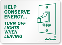 Go Green Help Conserve Energy Turn Off Lights When Leaving Sign Sku