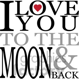 Love You To The Moon And Back Vector Art Vinyl Ready