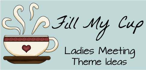 Fill My Cup Women S Ministry Theme
