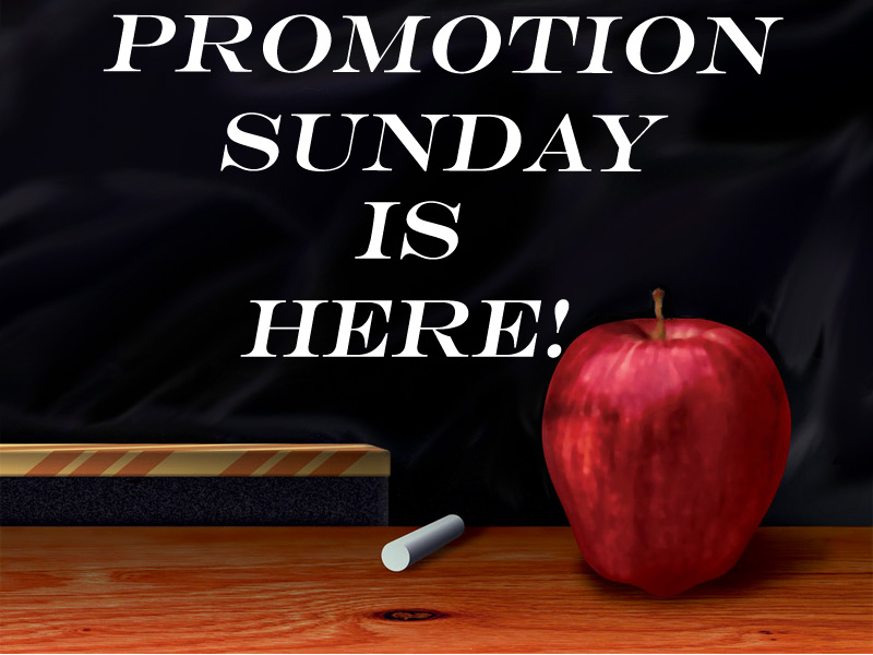 Sunday August 18th Is Promotion Sunday