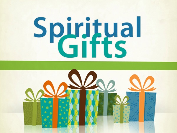 To Talk About Spiritual Gifts What Are His Spiritual Gifts