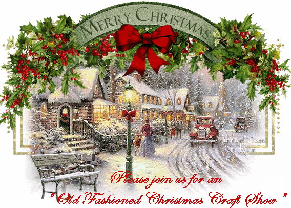 Old Fashioned Christmas Craft Show November 11th 12th And 13th