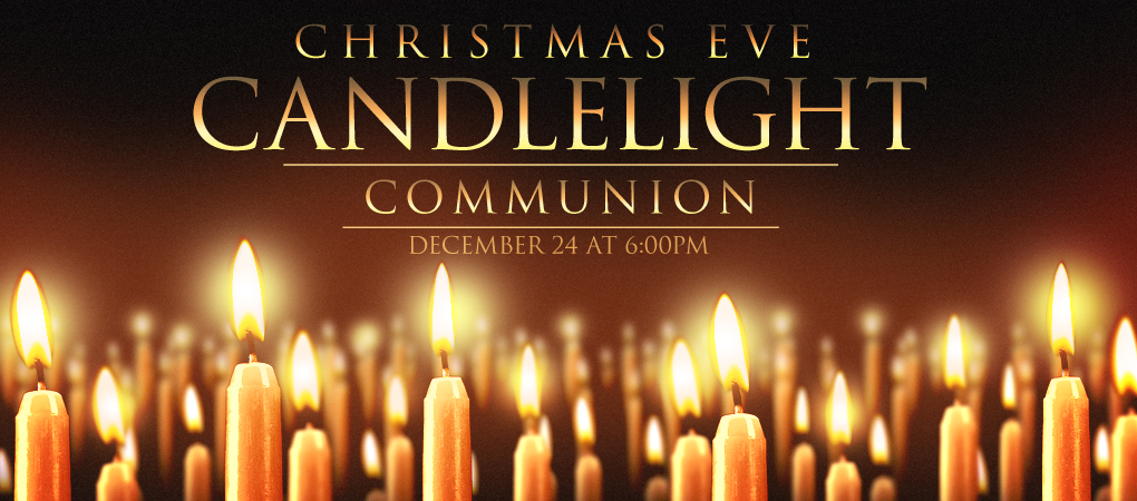 Please Join Us For Our Christmas Eve Communion Service At 6 00 P M
