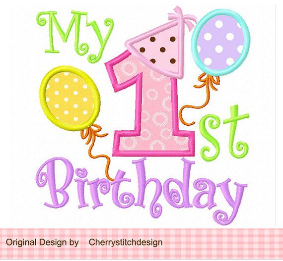 My 1st Birthday For Girls Applique  4x4 5x7 6x10 Machine Embroidery A